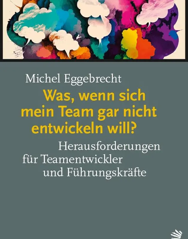 Cover: Was, wenn sich mein Team gar nicht entwickeln will?